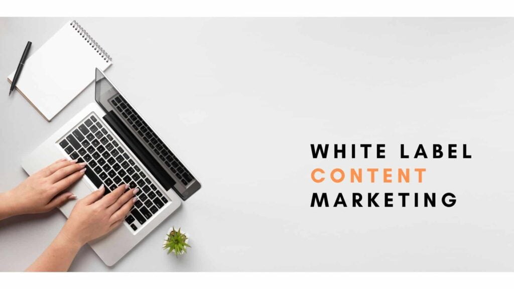 White label content marketing: Quality content that works